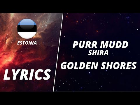 LYRICS / LAULUSONAD | PURR MUDD & SHIRA - GOLDEN SHORES | EESTILAUL 2022