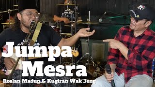 Download lagu Jumpa Mesra - Roslan Madun & Kugiran Wak Jeng (Cover) #WakJengJammingShow mp3