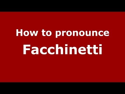 How to pronounce Facchinetti