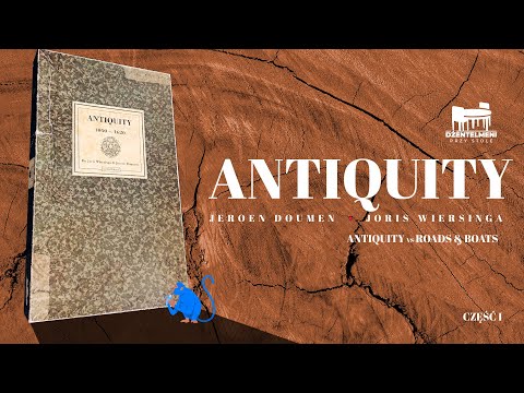 (Dżentelmeni Przy Stole) Antiquity vs Roads & Boats. Cz. I Cywilizacja śmierci