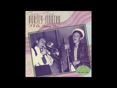 Tommy Dorsey and Frank Sinatra - I'll Be Seeing You [Full Sampler, CD Rip]