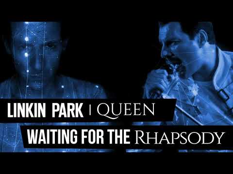 Linkin Park x Queen | Waiting for the Rhapsody (RMX by Emanuele Bella | Linkin Party)