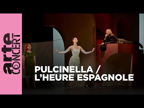 L'heure espagnole & Pulcinella - ARTE Concert