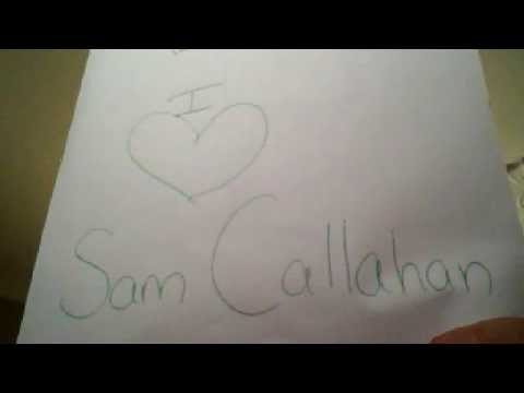i love Sam Callahan