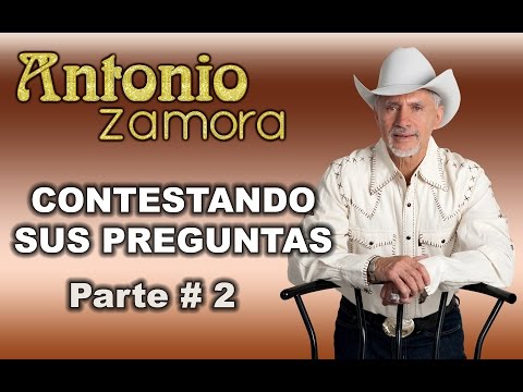 PARTE 2 – CONTESTANDO SUS PREGUNTAS – ANTONIO ZAMORA – ZACAZONAPAN
