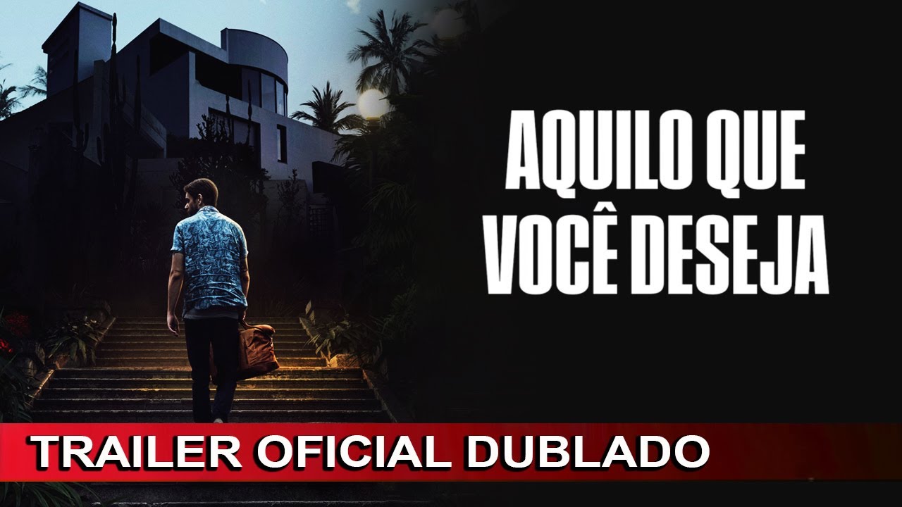 Trailer oficial de Aquilo que Você Deseja