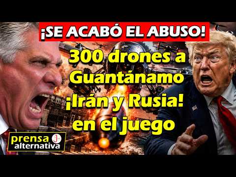 ¡Alerta Patria Grande! Enjambre de drones rusos e iraníes apuntan a Guantánamo