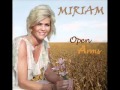 MIRIAM You never will
