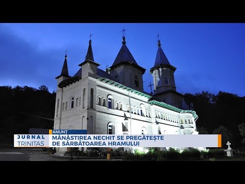 Mănăstirea Nechit se pregătește de sărbătoarea hramului