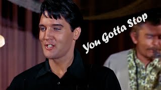 ELVIS PRESLEY - You Gotta Stop  (New Edit) 4K