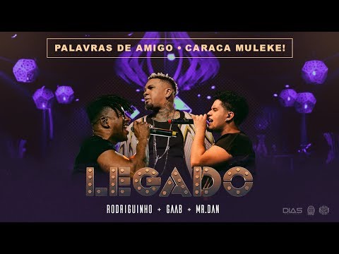 Rodriguinho, Gaab e Mr. Dan - Palavra de Amigo / Caraca, Muleke! (part Thiaguinho) [Legado DVD]