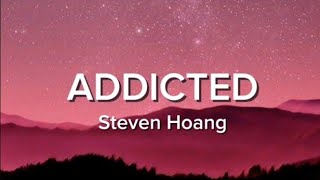 Addicted - Stevie Hoang