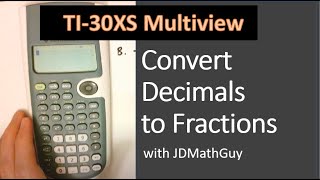 How to convert decimals to fractions with the TI-30XS multiview