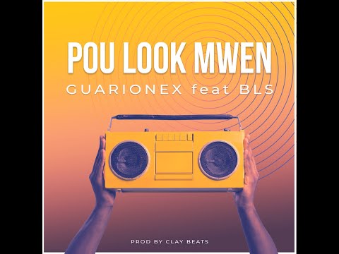 Guarionex ft. BLS - " Pou Look Mwen " 👀 (Official Lyric Video)