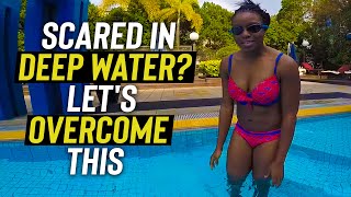 LEARN to SWIM in DEEP WATER with confidence - scared girl