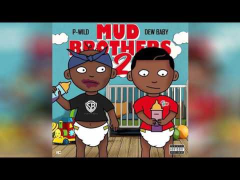 Dew Baby & P-Wild - Mud Brothers 2 (Full Mixtape)