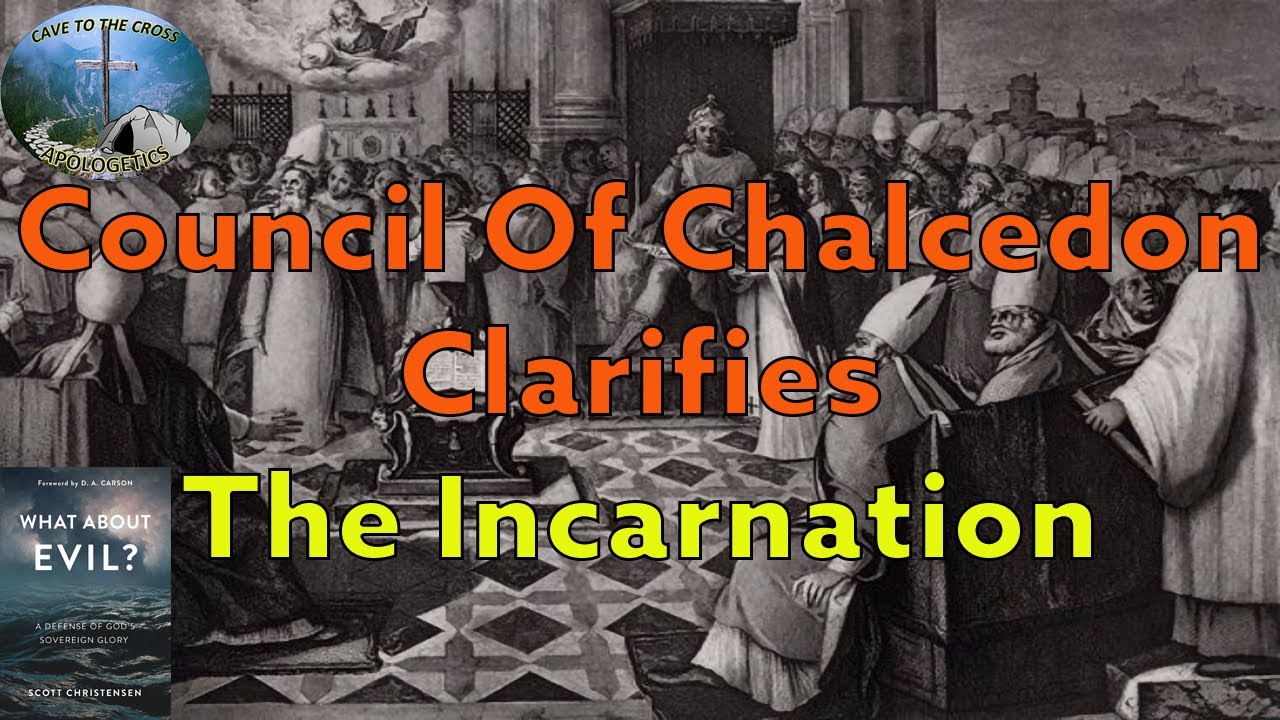 Council of Chalcedon Clarifies The Incarnation