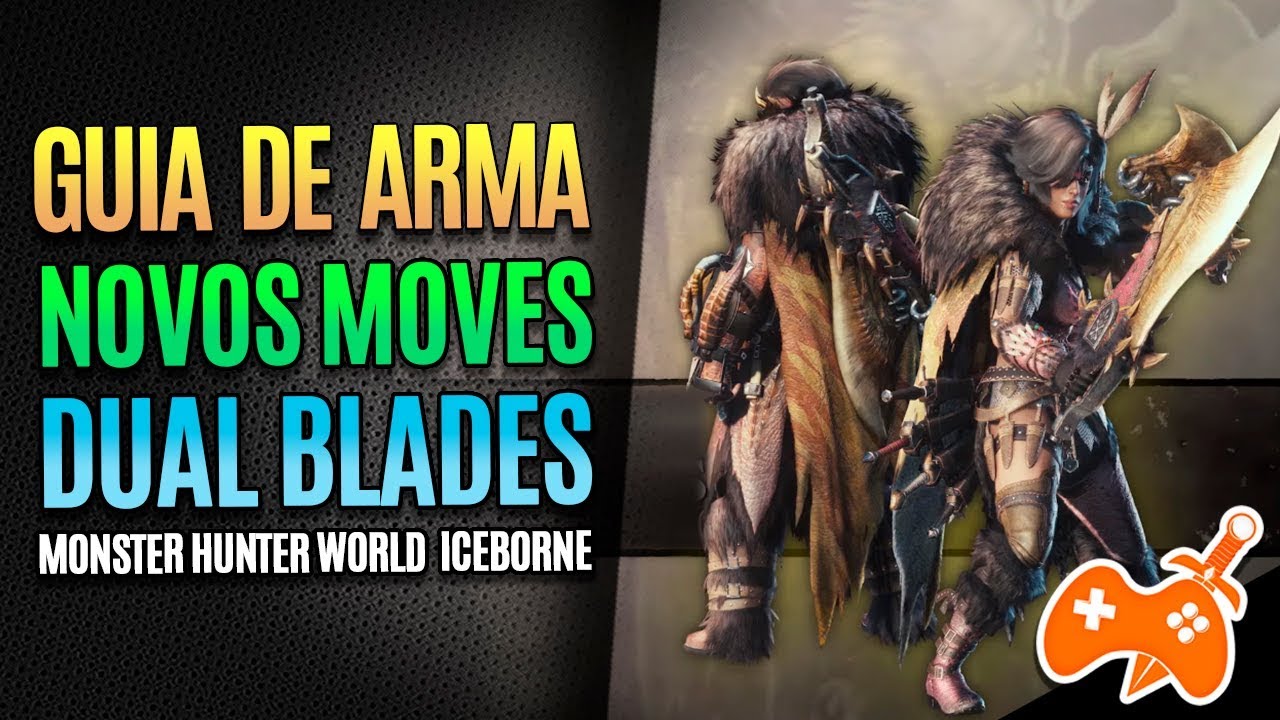 MHW Iceborne  | Novos Moves e  Combos das Duplas Lâminas  /  Dual Blades [Tutorial/Guia/Dicas]