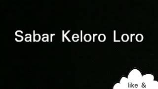 Download lagu Sabar Keloro Loro 'NDX AKA' mp3