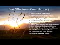 Best SDA Songs Compilation 4 Best SDA Music
