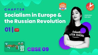 Socialism in Europe and the Russian Revolution - 1 | CBSE Class 9 2022-23 | Ankana Ma'am