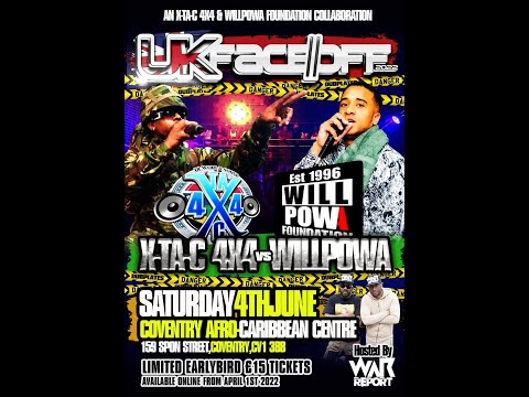 UK Face Off - X-TA-C 4X4 VS WILLPOWA - Sound Clash Sat 4th June 2022