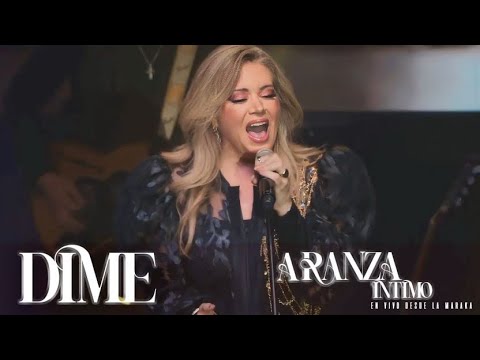 ARANZA - DIME  (ÍNTIMO - EN VIVO DESDE LA MARAKA)