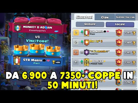*RECORD MONDIALE* Da 6.900 COPPE a 7.350 COPPE in 50 MINUTI | Clash Royale ITA