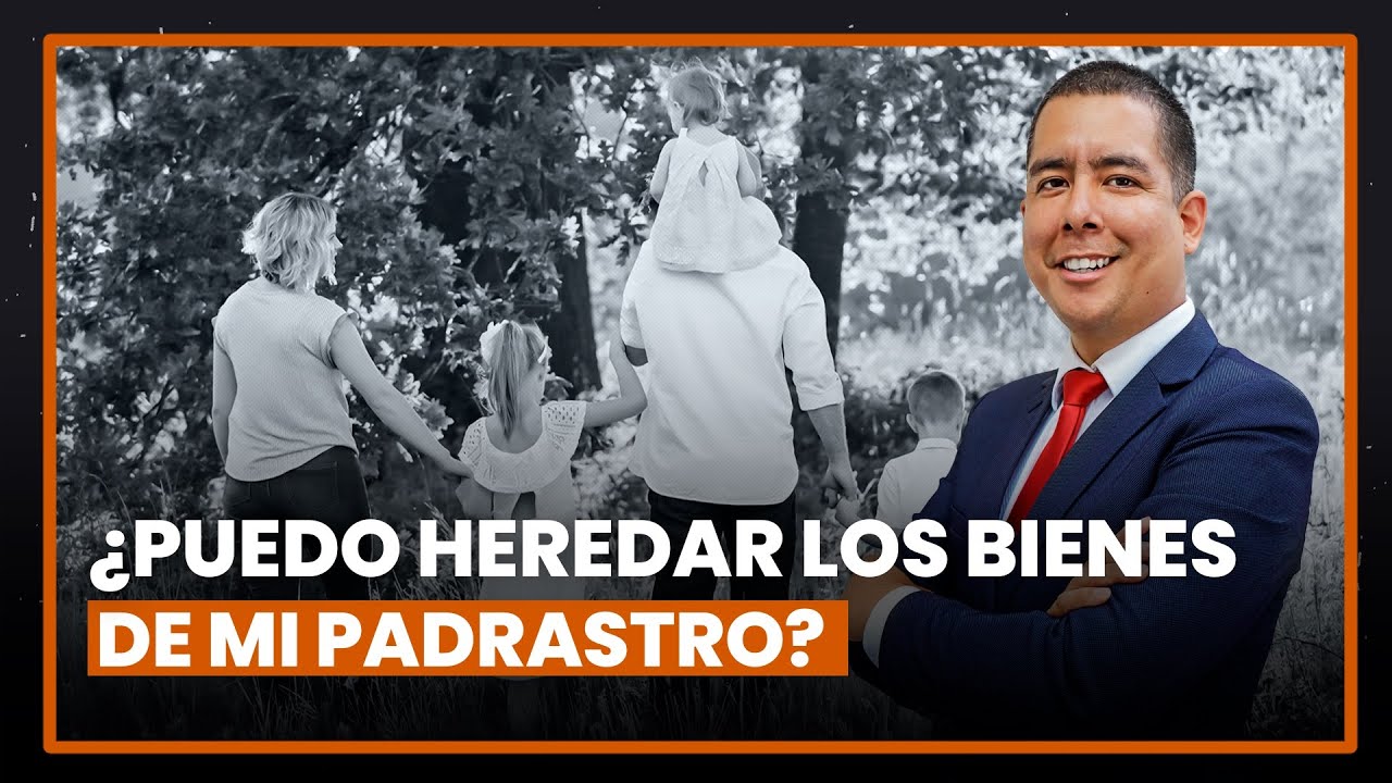 ¿Puedo heredar los bienes de mi padrastro