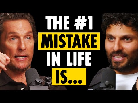 MATTHEW MCCONAUGHEY: The BIGGEST Mistake You are Making in LIFE! (I Wish I Knew THIS Sooner!)