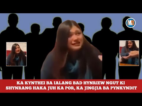 KA KYNTHEI BA IALANG BAD HYNRIEW NGUT KI SHYNRANG HAKA JUH KA POR, KA JINGJIA BA PYNKYNDIT