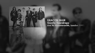 Deacon Blue - Gentle Teardrops (Live at Hammersmith, London 1991) OFFICIAL