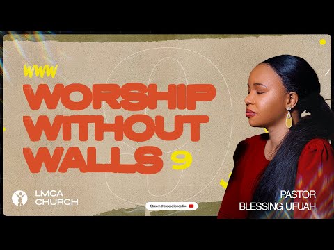 Worship Without Walls 9 | Blessing Ufuah