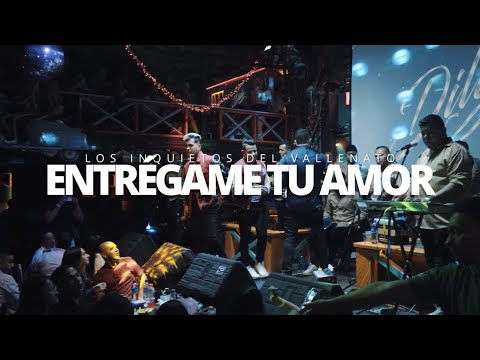 ENTRÉGAME TU AMOR (En Vivo) - Los Inquietos Del Vallenato
