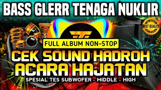 Download lagu [HQ Audio] CEK SOUND HADROH BASS GLERR BUAT HAJATAN - Full Power Sound 🔊 mp3