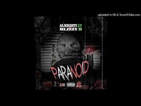 Blizzy B - Paranoid (feat. Almighty GT)