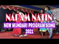 NAPAM NATIN TE || NEW MUNDARI PROGRAM SONG 2021|| SS MUNDARI RASHIKA YOUTUBE CHENNAI