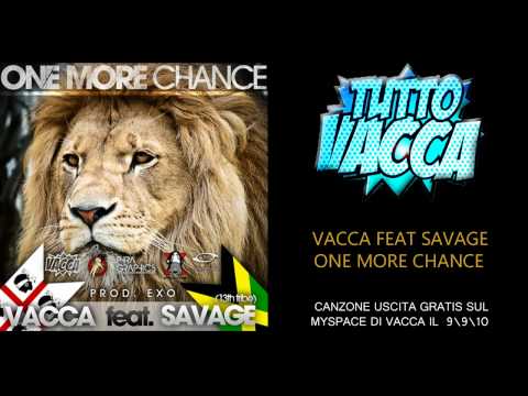 Vacca Feat. Savage - One More Chance Prod. Exo ( Settembre 2010 )