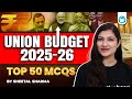 Union Budget 2025 26 Top 50 Most Important MCQs Must Watch For All Exams By Sheetal Ma Am