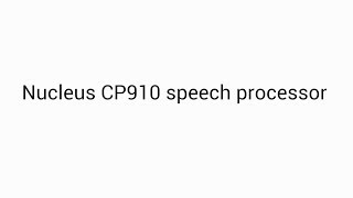Cochlear™ Nucleus 6 CP910