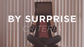 By Surprise - Criteria (official video)