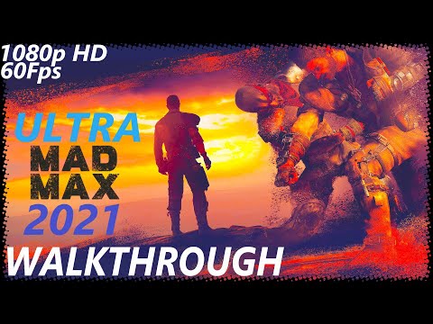 Mad Max [2021] - Walkthrough Longplay - Part 1 [PC] [ULTRA] [1080p] [HD] [60Fps]
