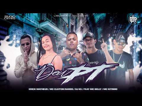 MC ERICK MATHEUS MC CLEITON RAMOS DJ KS FEAT MC BELLY E MC KITINHO - DEU PT