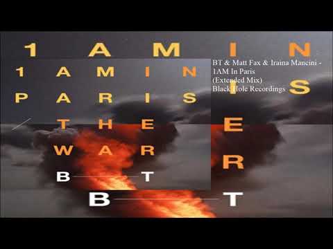 BT & Matt Fax - 1AM In Paris (Extended Mix)