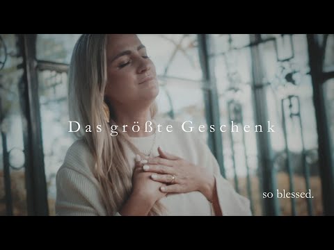Das größte Geschenk - so blessed.