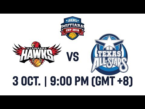 Illawarra Hawks (AUS) v Texas All-Stars (USA) - Full Game - Seri Mutiara Cup 2018