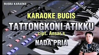 Download lagu KARAOKE BUGIS TATTONGKONI ATIKKU NADA PRIA_ cipt. Ansar s mp3