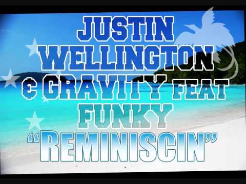 Justin Wellington & Gravity 'Reminiscin' feat. Funky 2010 ISLAND REGGAE