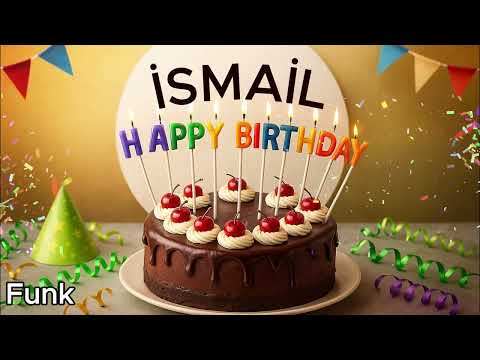 İSMAİL  Happy Birthday İSMAİL    Funk version