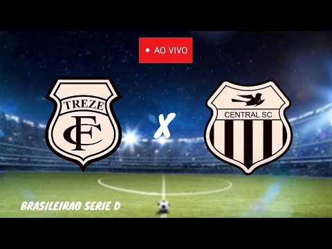 TREZE 2x2 CENTRAL |  AO VIVO (NARRAÇÃO) | CAMPEONATO BRASILEIRO SERIE D